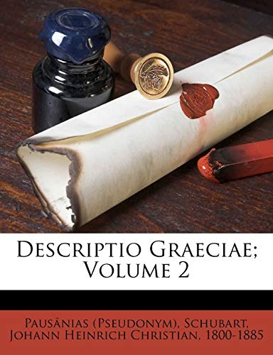 Descriptio Graeciae; Volume 2 (Ancient Greek Edition)