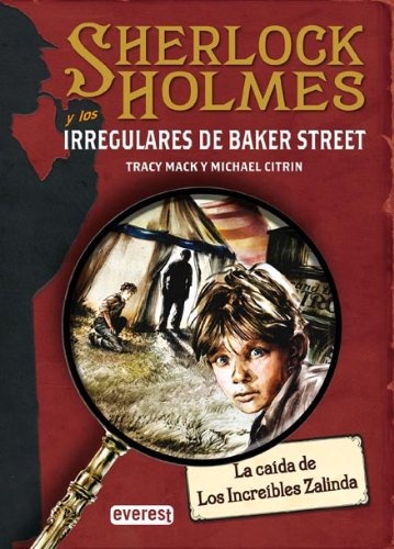 SHERLOCK HOLMES y los irregulares de Baker Street. La caÃ­da de Los IncreÃ­bles Zalinda (Spanish Edition)