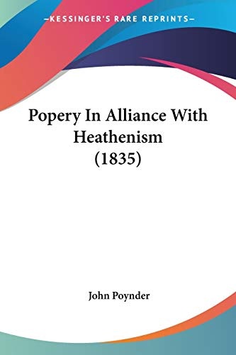 Popery In Alliance With Heathenism (1835)