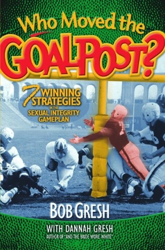 Who Moved the Goalpost?: 7 Winning Strategies in the Sexual Integrity Gameplan