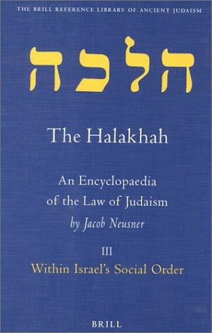 The Halakhah, Volume 1 Part 3: Within Israel's Social Order (Brill Reference Library of Judaism.)