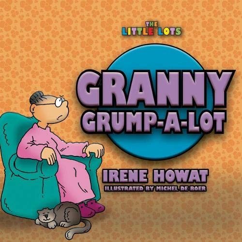 Granny Grump a Lot (Little Lots)