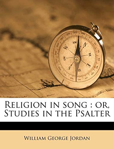 Religion in song: or, Studies in the Psalter