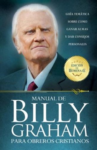 Manual de Billy Graham Para Obreros = Billy Graham Handbook for Christians (Spanish Edition)