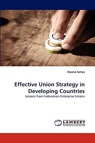 Effective Union Strategy in Developing Countries: Lessons from Indonesian Enterprise Unions