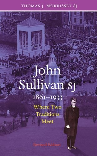 John Sullivan SJ - 1861-1933: Where Two Traditions Meet