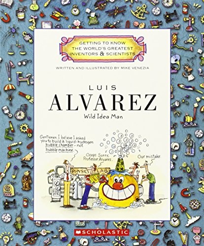 Luis Alvarez (Getting to Know the World's Greatest Inventors & Scientists) (Getting to Know the World's Greatest Inventors & Scientists (Paperback))