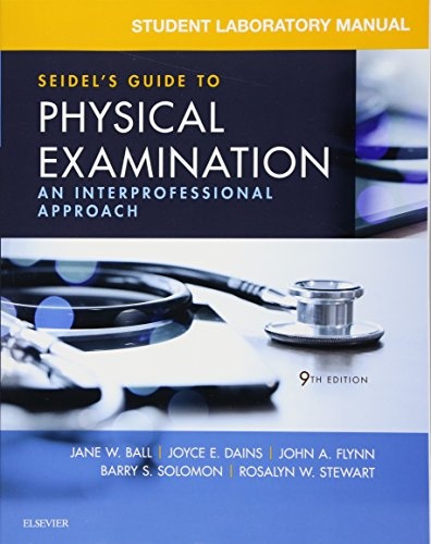 Student Laboratory Manual for Seidel's Guide to Physical Examination: An Interprofessional Approach