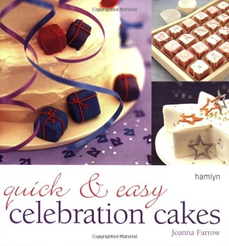 Quick and Easy Celebration Cakes