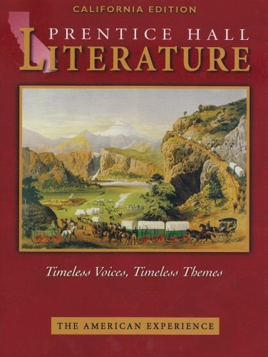 The American Experience: California Edition (Prentice Hall Literature Timeless Voices, Timeless Themes)