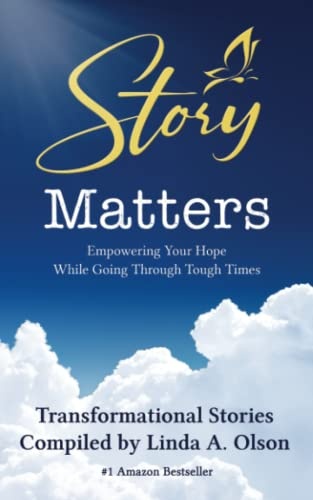 Story Matters: Empowering Your Hope While Going Through Tough Times