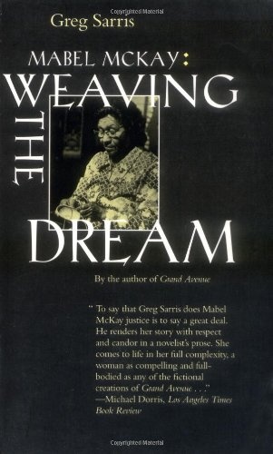 Mabel McKay: Weaving the Dream (Portraits of American Genius)