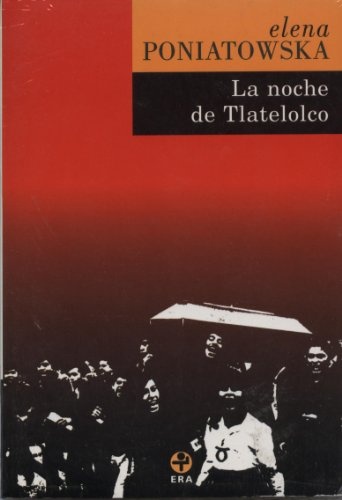La Noche de Tlatelolco: Testimonios de Historia Oral (Spanish Edition)