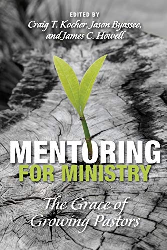 Mentoring for Ministry: The Grace of Growing Pastors