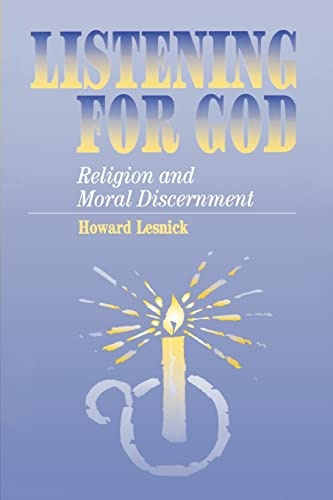 Listening for God: RELIGION AND MORAL DISCERNMENT