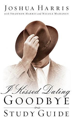 I Kissed Dating Goodbye: Study Guide