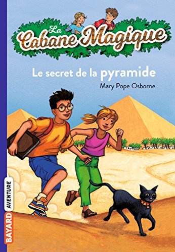 La cabane magique, Tome 03: Le secret de la pyramide (La cabane magique, 3) (French Edition)