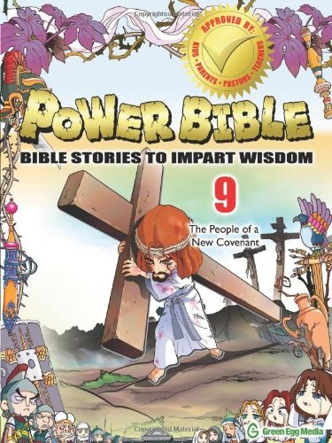 Power Bible: Bible Stories To Impart Wisdom # 9-The People Of A New Covenant