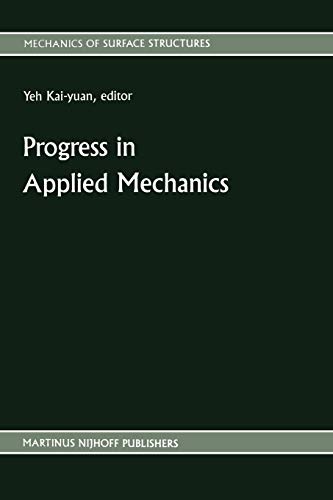 Progress in Applied Mechanics: The Chien Wei-zang Anniversary Volume (Mechanics of Surface Structure, 6)