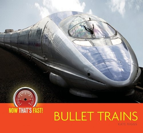 Bullet Trains (Now That's Fast!)