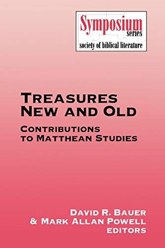 Treasures New and Old Recent Contributions to Matthean Studies