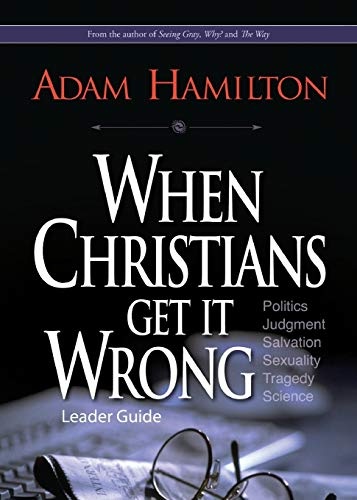 When Christians Get It Wrong Leader Guide