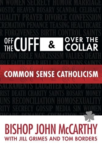 Off the Cuff and Over the Collar: Common Sense Catholicism