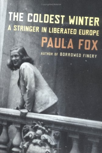 The Coldest Winter : A Stringer in Liberated Europe