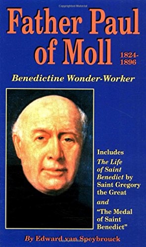 Father Paul of Moll: Benedictine Wonder-Worker
