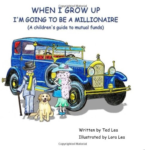 When I Grow Up I'm Going to Be a Millionaire (A Children's Guide to Mutual Funds)