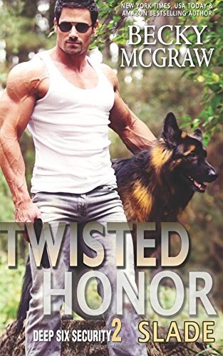 Twisted Honor: Deep Six Security Series Book 2 (Volume 2)