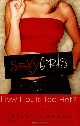 Sexy Girls: How Hot Is Too Hot?
