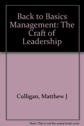 Back to Basics Management: The Lost Craft of Leadership