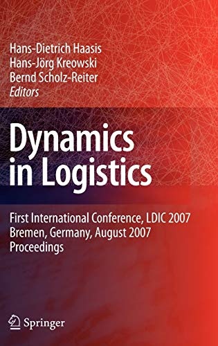 Dynamics in Logistics: First International Conference, LDIC 2007, Bremen, Germany, August 2007. Proceedings