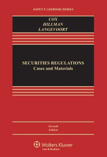 Securities Regulation: Cases and Materials, Seventh Edition (Aspen Casebook)