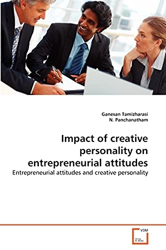 Impact of creative personality on entrepreneurial attitudes: Entrepreneurial attitudes and creative personality