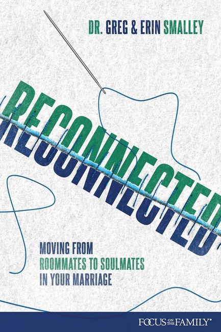 Reconnected: Moving from Roommates to Soulmates in Marriage (Focus on the Family)