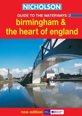 Nicholson Guide to the Waterways 3: Birmingham and the Heart of England (Waterways Guides) (No.3)