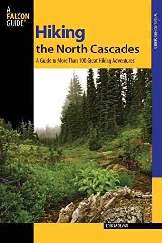 Hiking the North Cascades, 2nd: A Guide to More Than 100 Great Hiking Adventures (Regional Hiking Series)