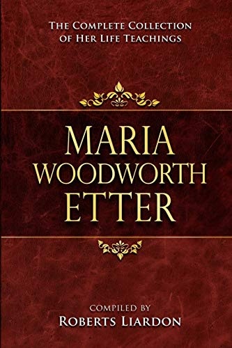 Maria Woodworth Etter Collection: The Complete Collection of Her Life Teachings
