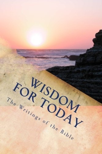 Wisdom for Today: The Writings of the Bible