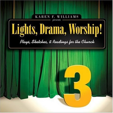 Lights, Drama, Worship! - Volume 3: Plays, Sketches, and Readings for the Church