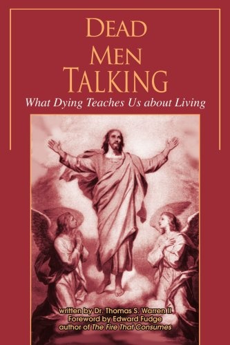 Dead Men Talking: What Dying Teaches Us about Living
