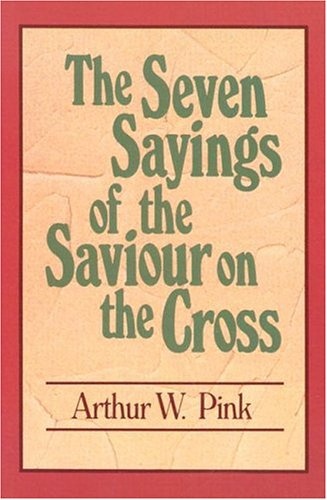 The Seven Sayings of the Saviour on the Cross (Summit Bks)