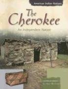 The Cherokee: An Independent Nation (American Indian Nations)