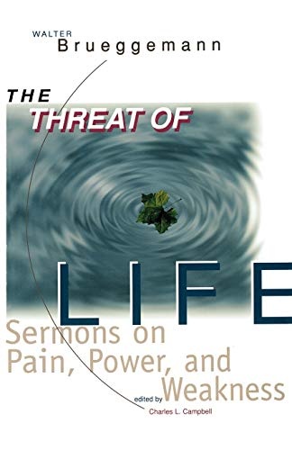 Threat of Life: Sermons on Pain, Power, and Weakness