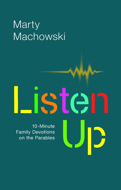 Listen Up: Ten-Minute Family Devotions on the Parables