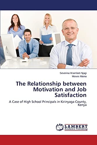 The Relationship between Motivation and Job Satisfaction: A Case of High School Principals in Kirinyaga County, Kenya
