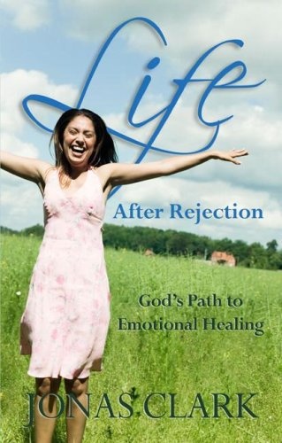 Life After Rejection: God's Path to Emotional Healing