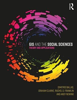 GIS and the Social Sciences: Theory and Applications